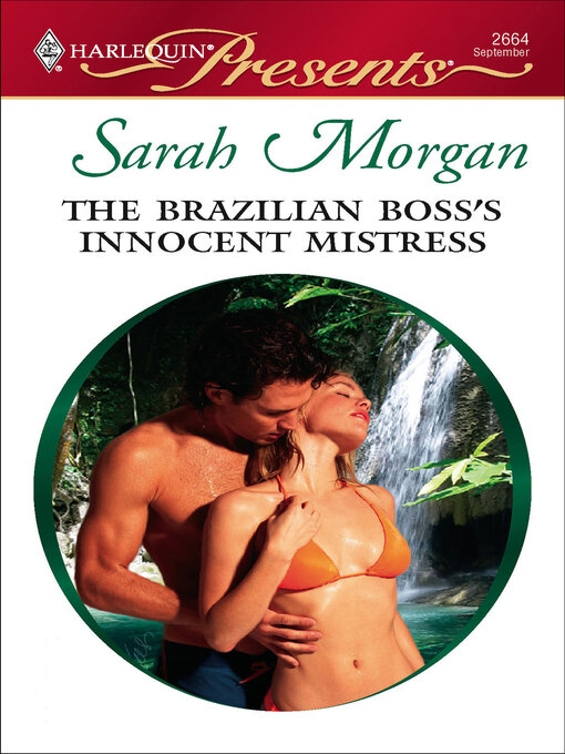 Title details for The Brazilian Boss's Innocent Mistress by Sarah Morgan - Available